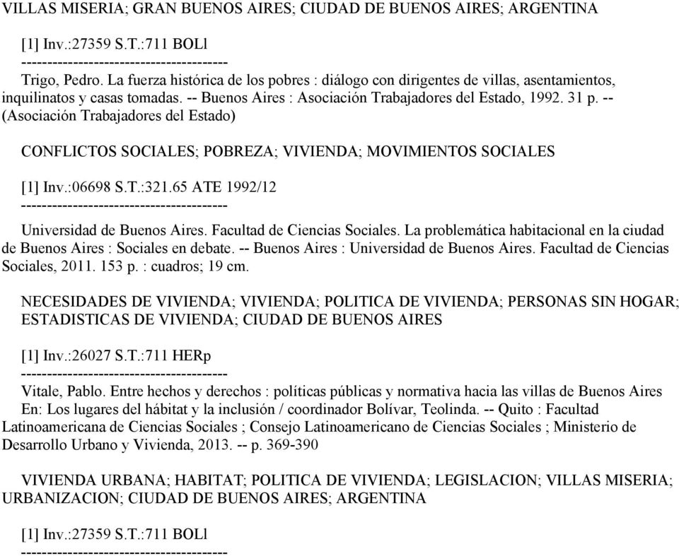 65 ATE 1992/12 Universidad de Buenos Aires. Facultad de Ciencias Sociales. La problemática habitacional en la ciudad de Buenos Aires : Sociales en debate.