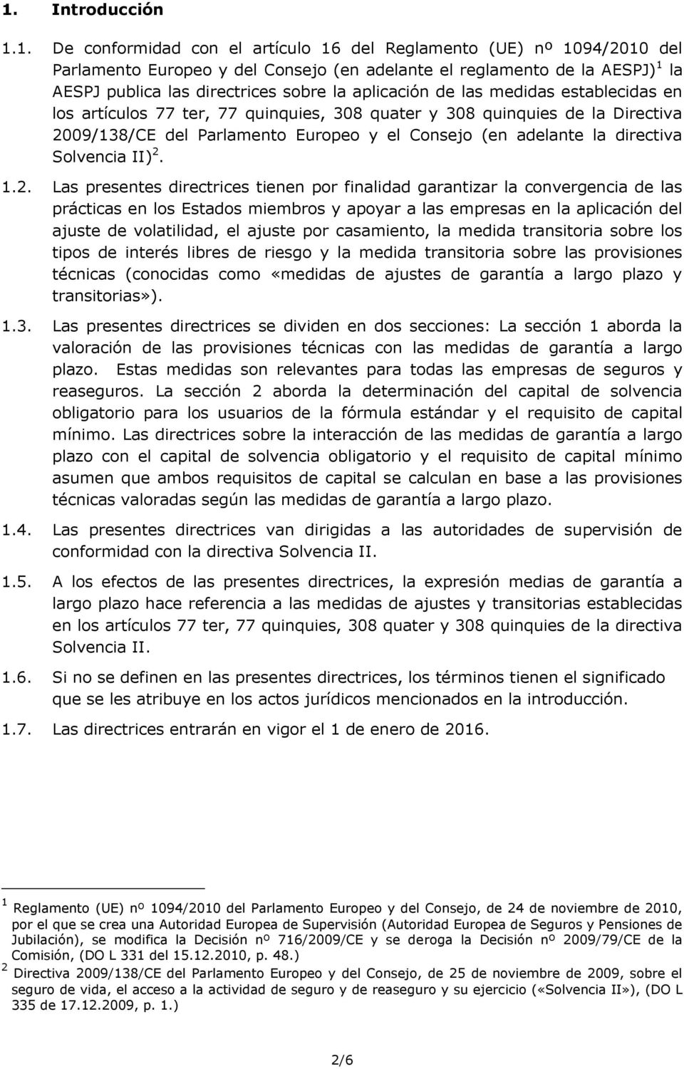 directiva Solvencia II) 2.