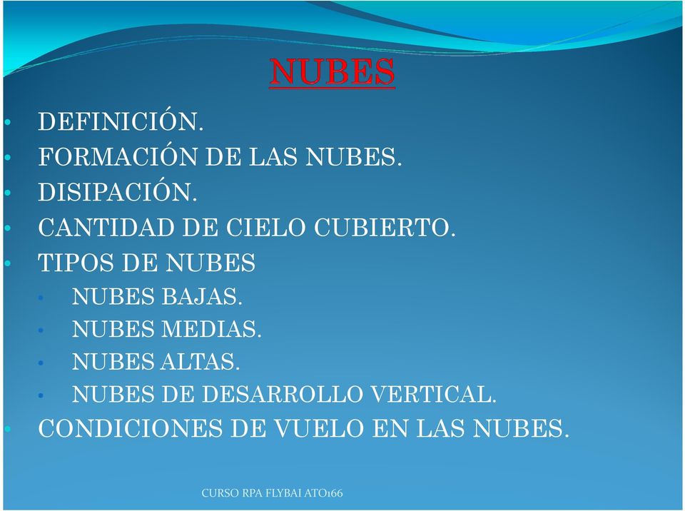 TIPOS DE NUBES NUBES BAJAS. NUBES MEDIAS.