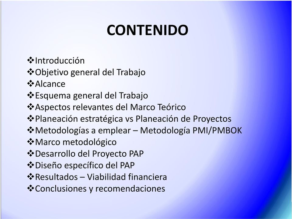 Metodologías a emplear Metodología PMI/PMBOK Marco metodológico Desarrollo del Proyecto