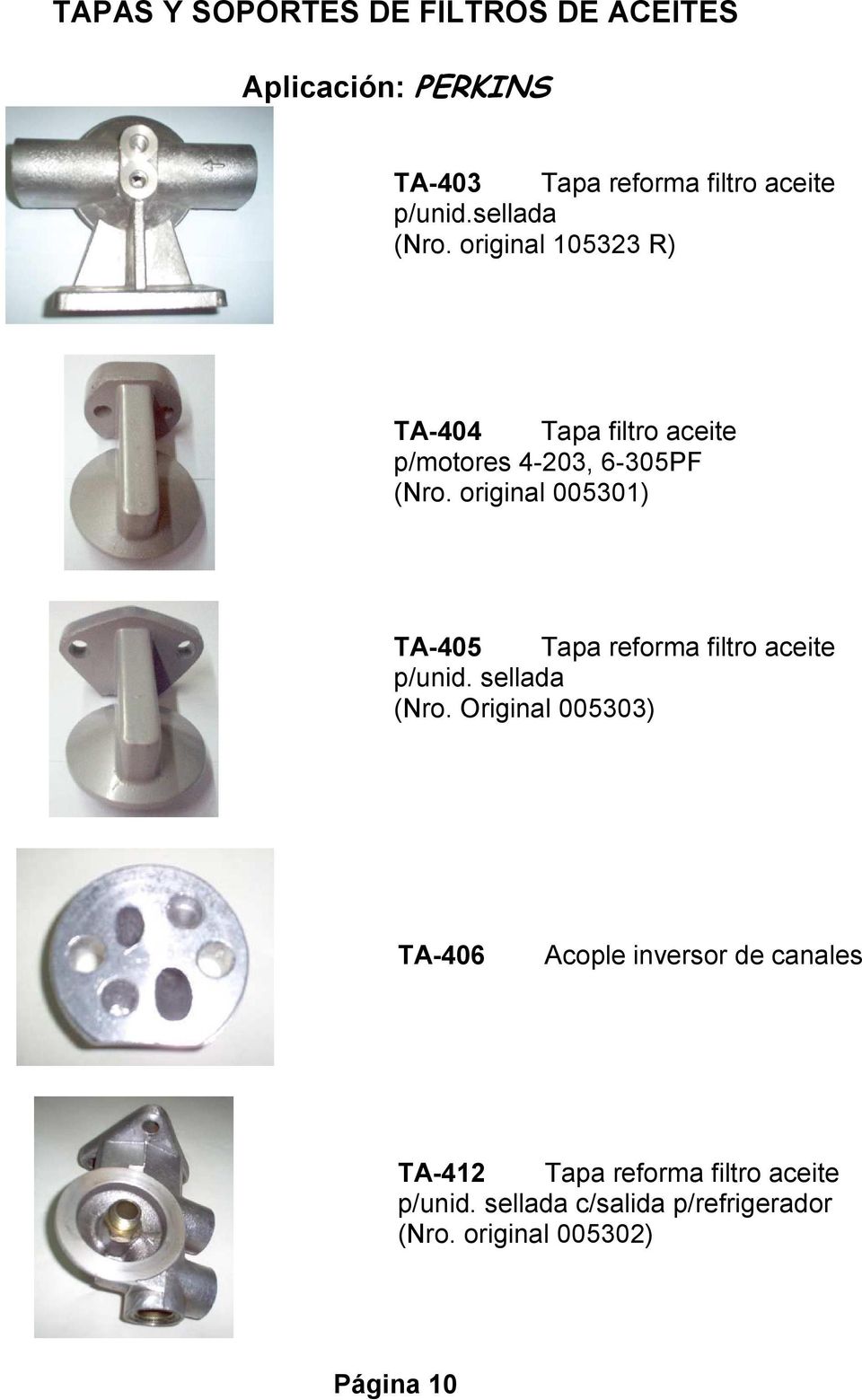 original 005301) TA-405 Tapa reforma filtro aceite p/unid. sellada (Nro.