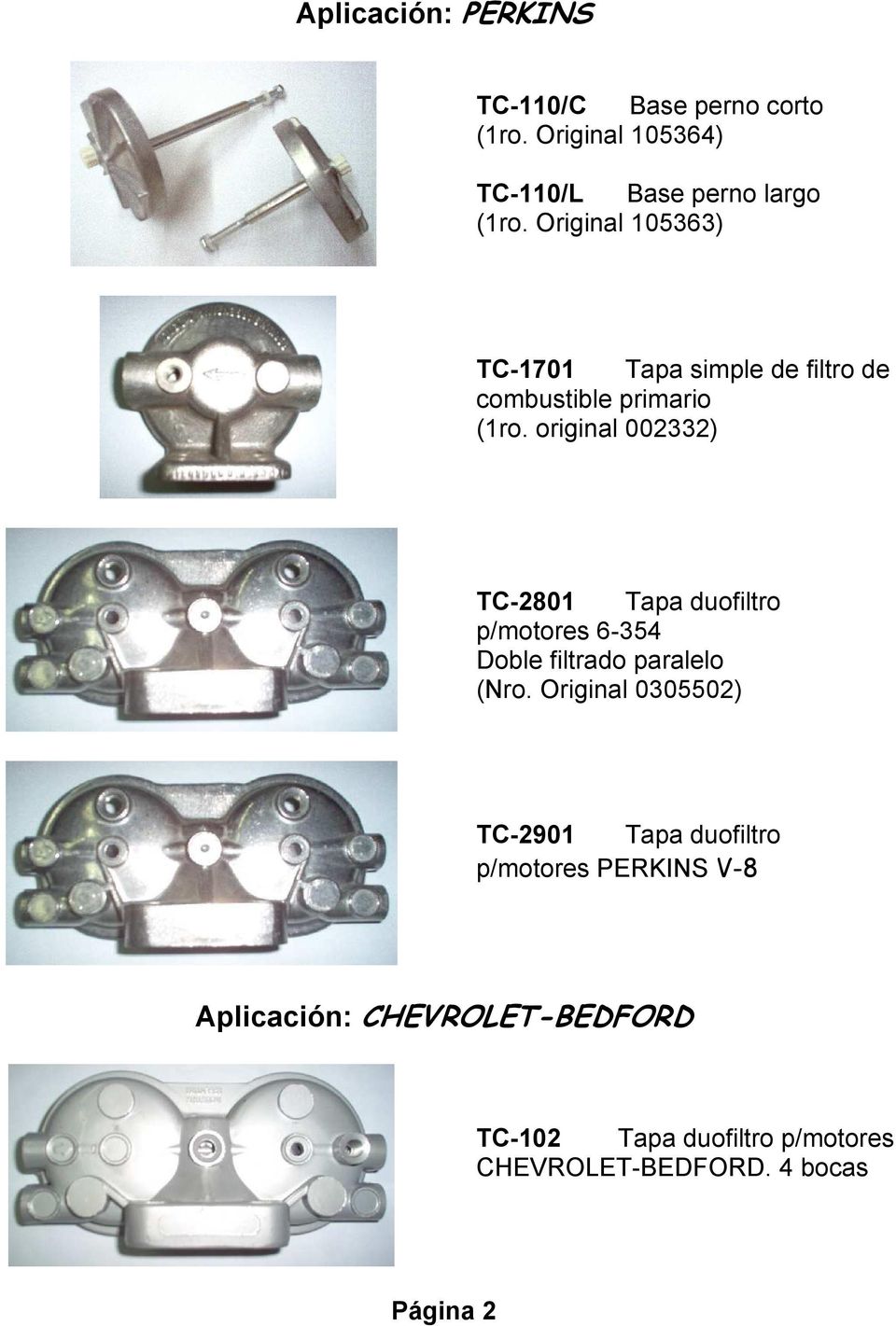 original 002332) TC-2801 Tapa duofiltro p/motores 6-354 Doble filtrado paralelo (Nro.