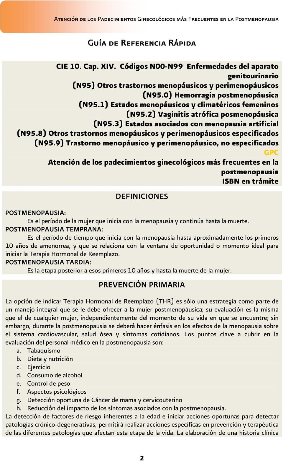 8) Otros trastornos menopáusicos y perimenopáusicos especificados (N95.