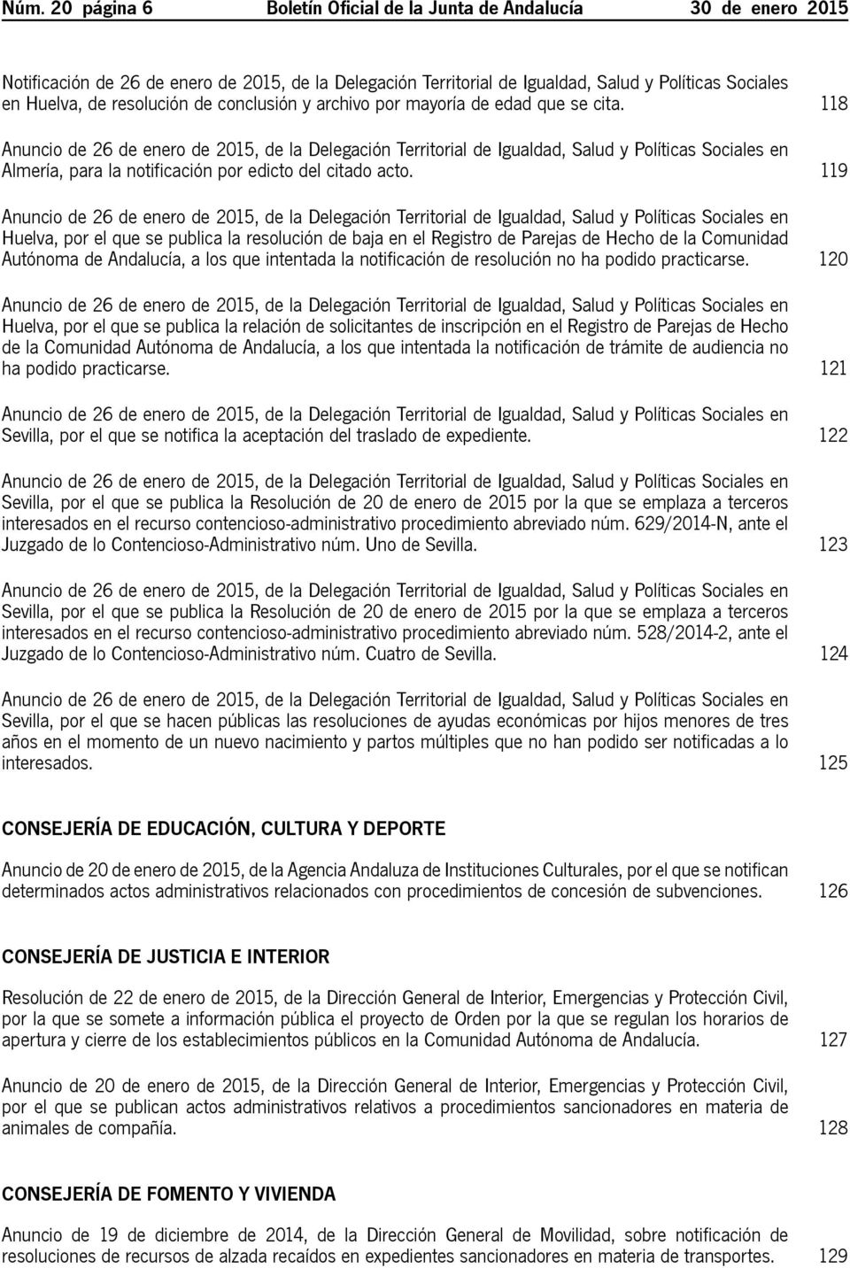 118 Anuncio de 26 de enero de 2015, de la Delegación Territorial de Igualdad, Salud y Políticas Sociales en Almería, para la notificación por edicto del citado acto.