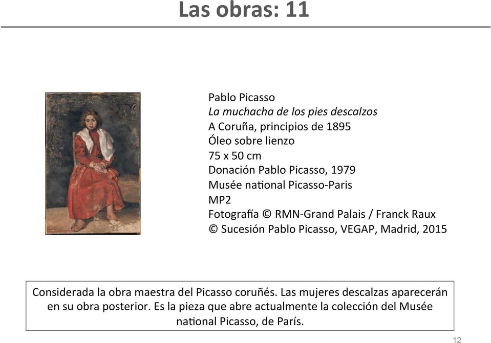 a RMN- Grand Palais / Franck Raux Considerada la obra maestra del Picasso coruñés.