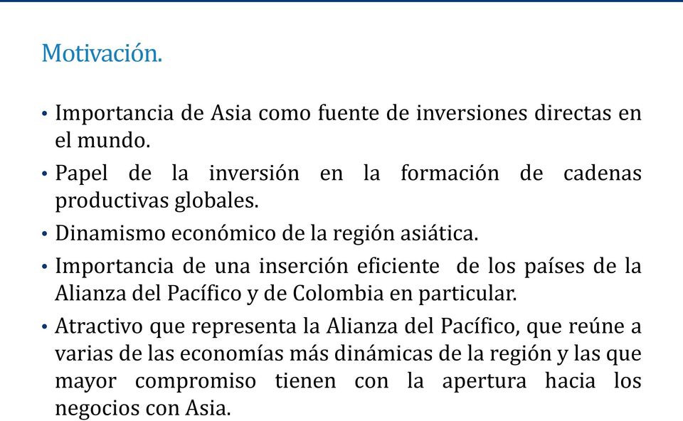 Importancia de una inserción eficiente de los países de la Alianza del Pacífico y de Colombia en particular.