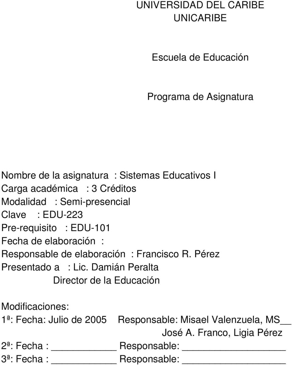 Responsable de elaboración : Francisco R. Pérez Presentado a : Lic.