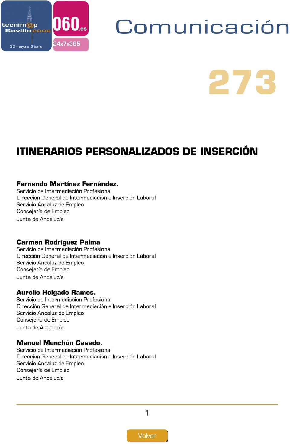 de Intermediación Profesional Dirección General de Intermediación e Inserción Laboral Servicio Andaluz de Empleo Consejería de Empleo Junta de Andalucía.