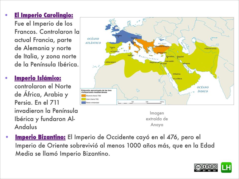 Basora Golfo Pérsico Samarcanda Imperio Islámico: controlaron el Norte de África, Arabia y Persia.