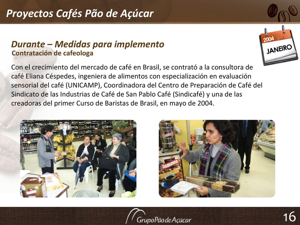 sensorial del café (UNICAMP), Coordinadora del Centro de Preparación de Café del Sindicato de las Industrias de