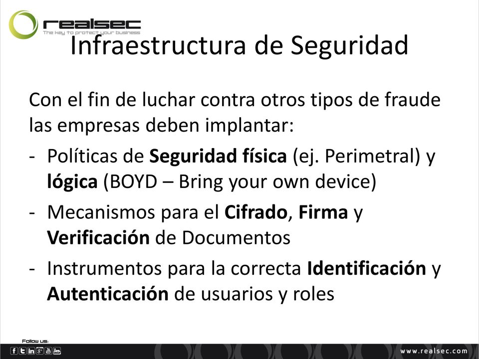 Perimetral) y lógica (BOYD Bring your own device) - Mecanismos para el Cifrado, Firma