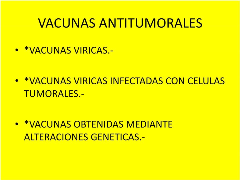 - *VACUNAS VIRICAS INFECTADAS CON
