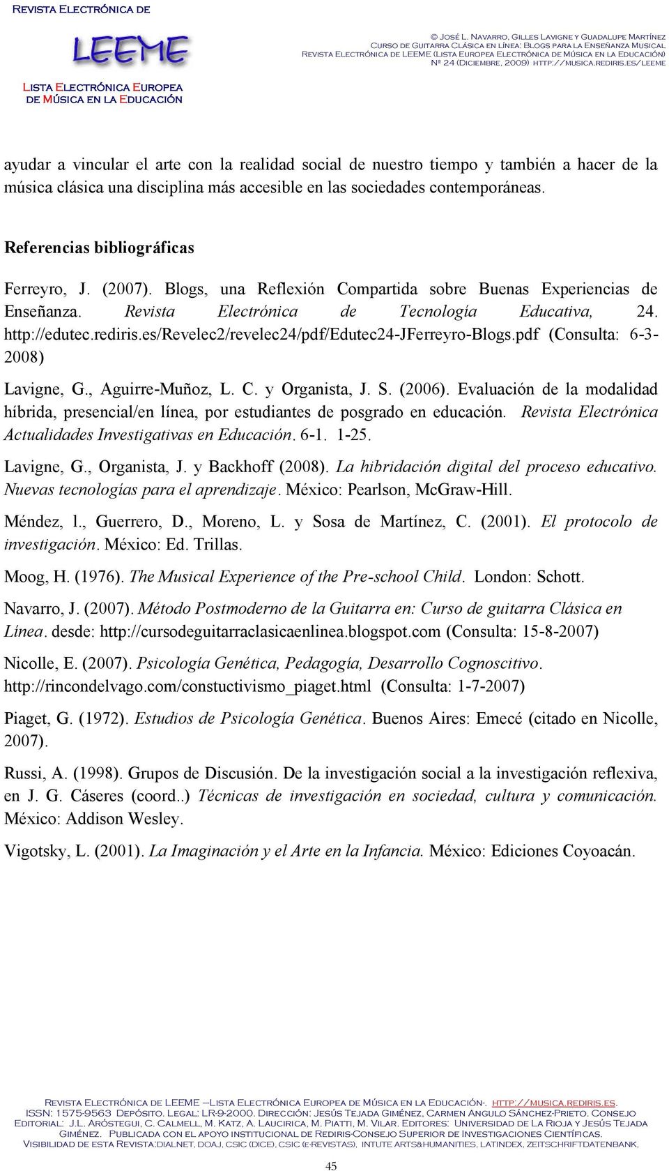 es/revelec2/revelec24/pdf/edutec24-jferreyro-blogs.pdf (Consulta: 6-3- 2008) Lavigne, G., Aguirre-Muñoz, L. C. y Organista, J. S. (2006).