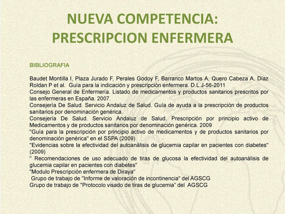 Guía de ayuda a la prescripción de productos sanitarios por denominación genérica. Consejería De Salud. Servicio Andaluz de Salud.