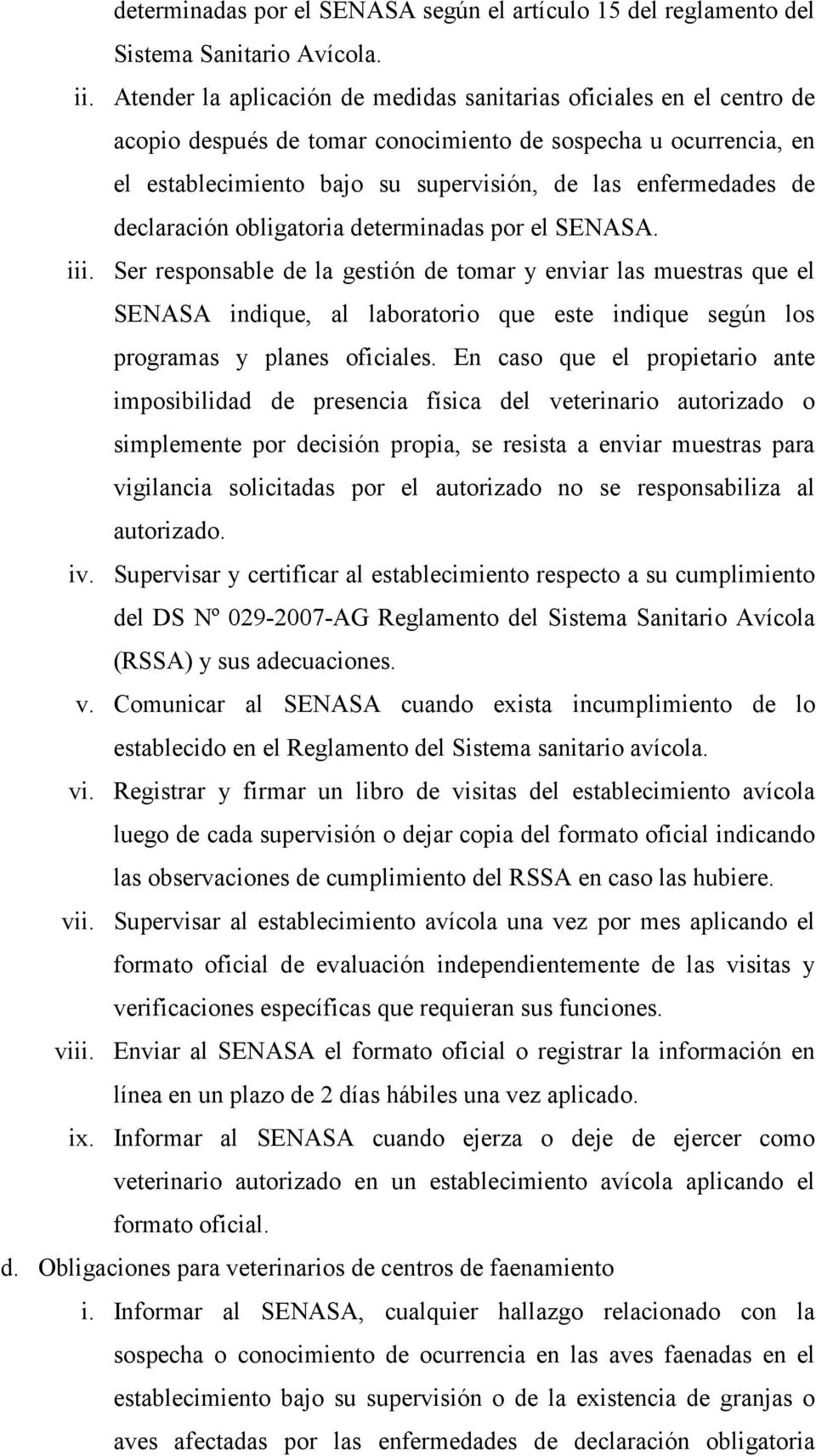 declaración obligatoria determinadas por el SENASA. iii.