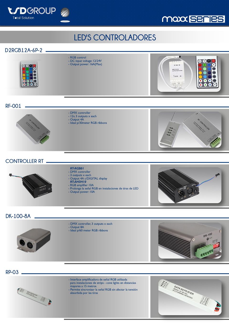instalaciones de tiras de LED - Output power: 10A DK-100-8A - DMX controller, 3 outputs x each - Output 8A - Ideal p/60 meter RGB ribbons RP-03 - Interface amplificadora