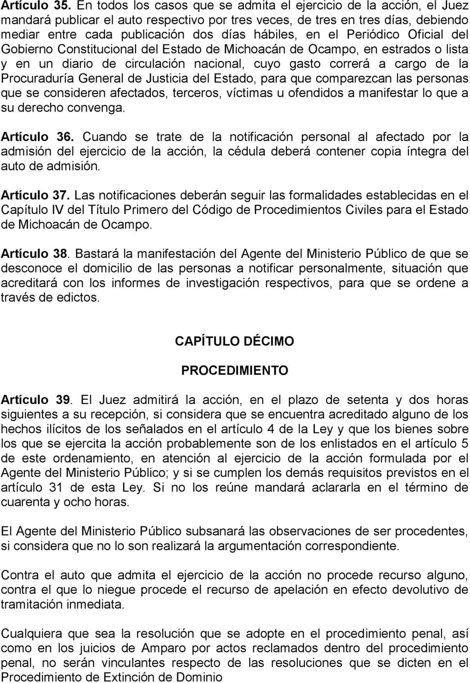 en el Periódico Oficial del Gobierno Constitucional del Estado de Michoacán de Ocampo, en estrados o lista y en un diario de circulación nacional, cuyo gasto correrá a cargo de la Procuraduría