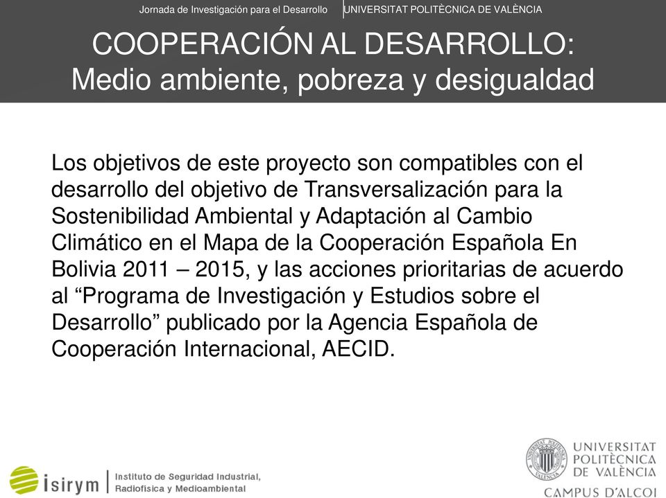 Climático en el Mapa de la Cooperación Española En Bolivia 2011 2015, y las acciones prioritarias de acuerdo al