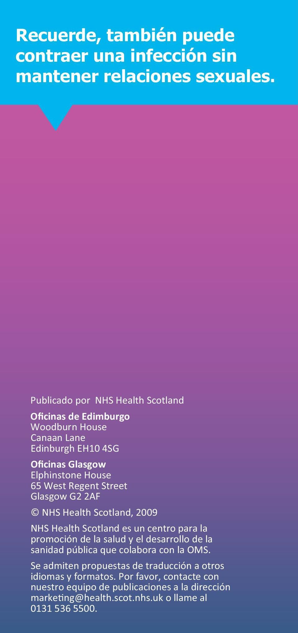 G2 2AF NHS Health Scotland, 2009 NHS Health Scotland es un centro para la promoción de la salud y el desarrollo de la sanidad