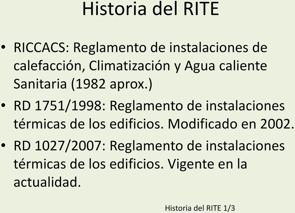 ) RD 1751/1998: Reglamento de instalaciones térmicas de los edificios.