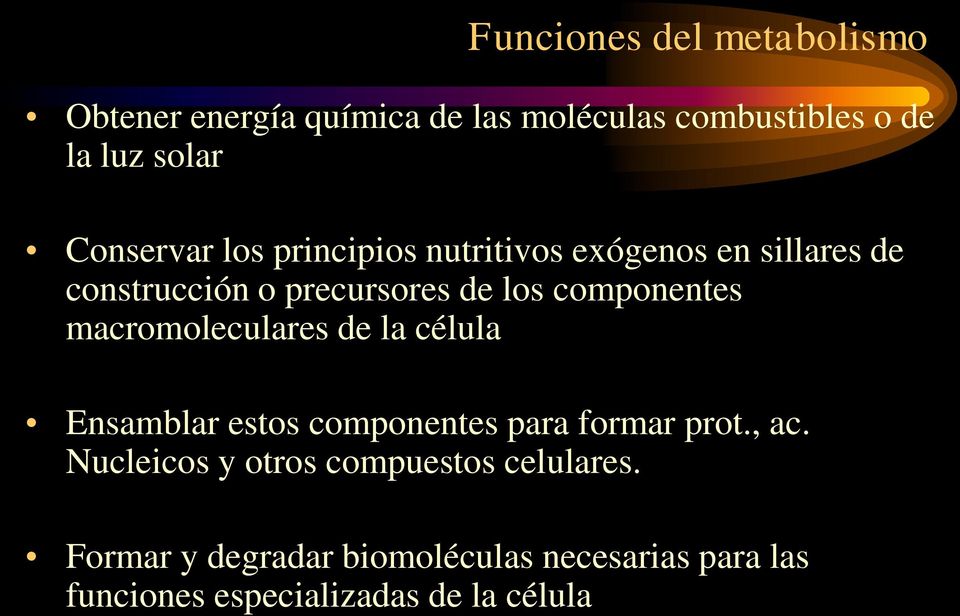 componentes macromoleculares de la célula Ensamblar estos componentes para formar prot., ac.