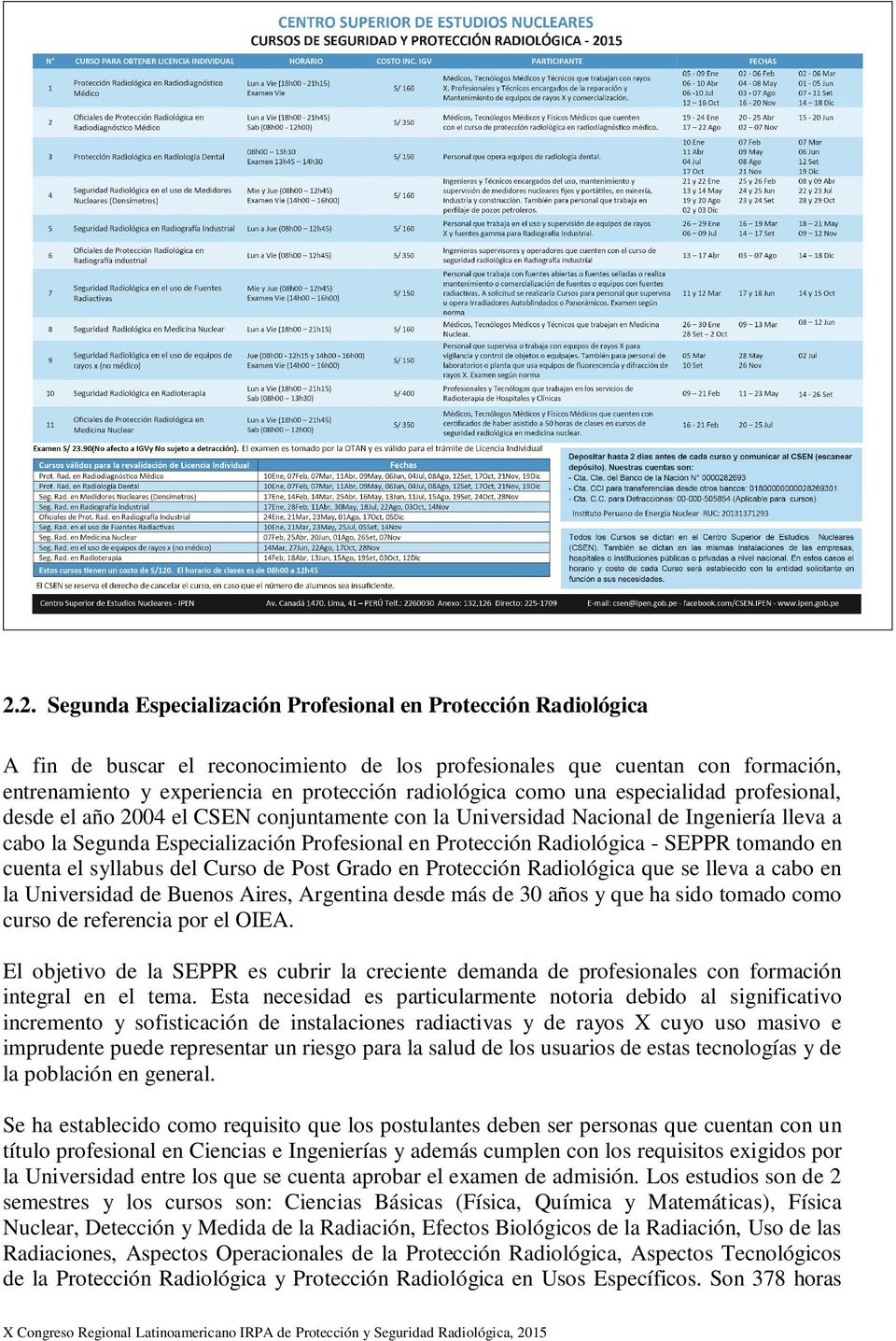 Radiológica - SEPPR tomando en cuenta el syllabus del Curso de Post Grado en Protección Radiológica que se lleva a cabo en la Universidad de Buenos Aires, Argentina desde más de 30 años y que ha sido