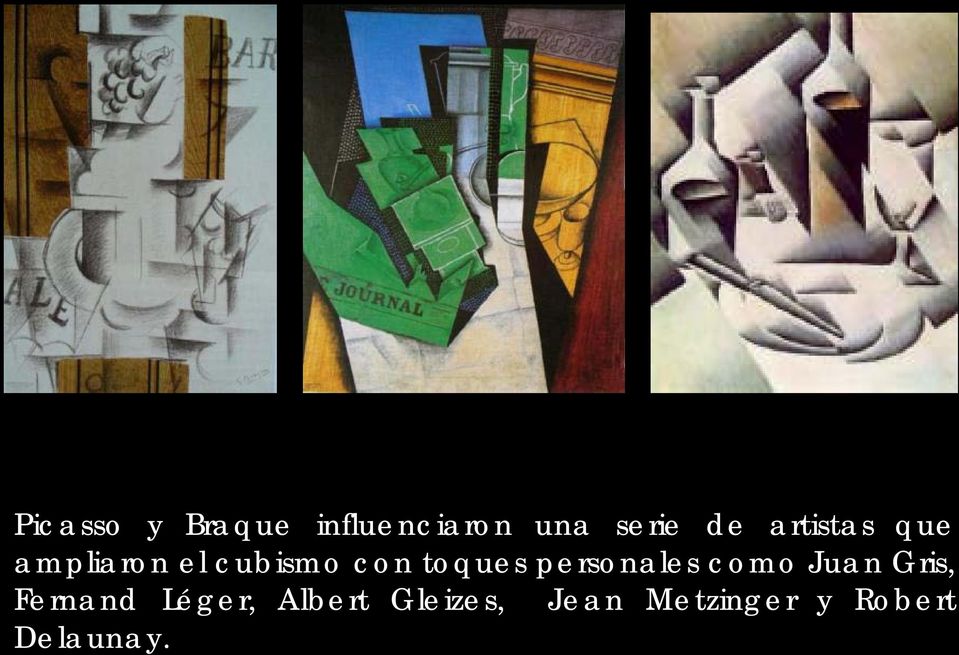 personales como Juan Gris, Fernand Léger,