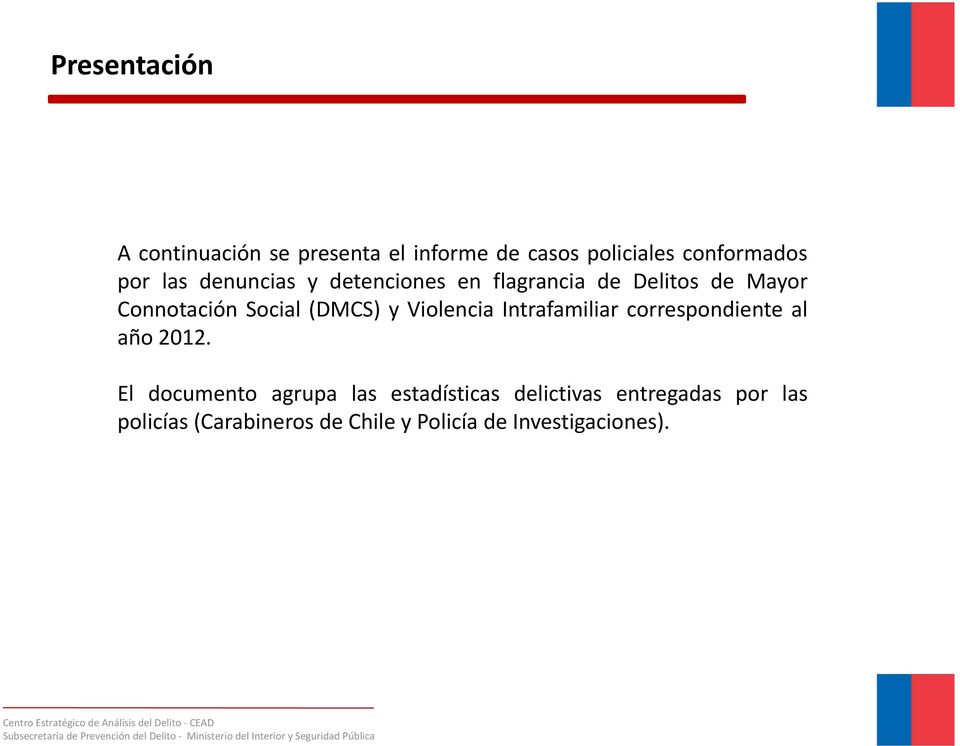 Violencia Intrafamiliar correspondiente al año 2012.