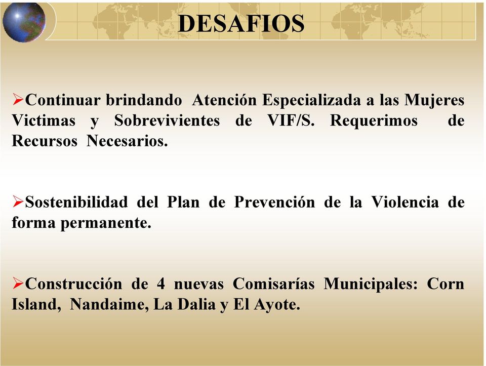 Sostenibilidad del Plan de Prevención de la Violencia de forma permanente.