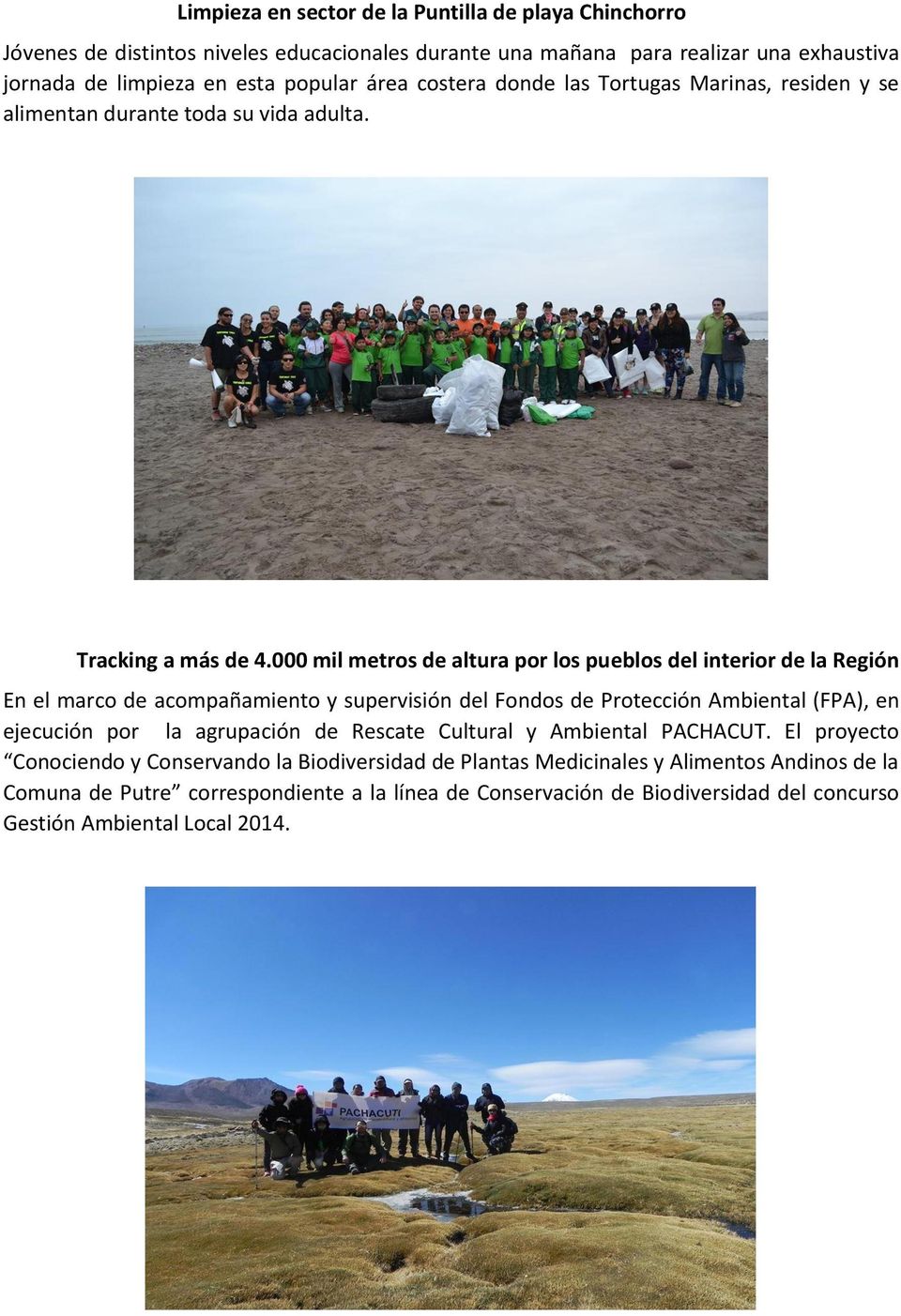 000 mil metros de altura por los pueblos del interior de la Región En el marco de acompañamiento y supervisión del Fondos de Protección Ambiental (FPA), en ejecución por la agrupación