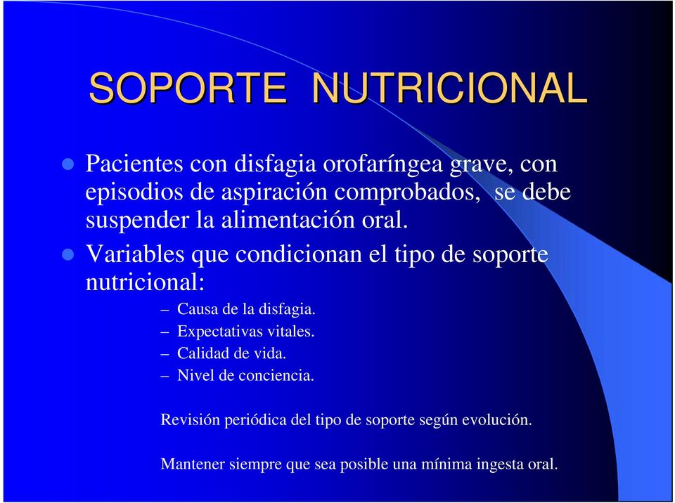 Variables que condicionan el tipo de soporte nutricional: Causa de la disfagia.