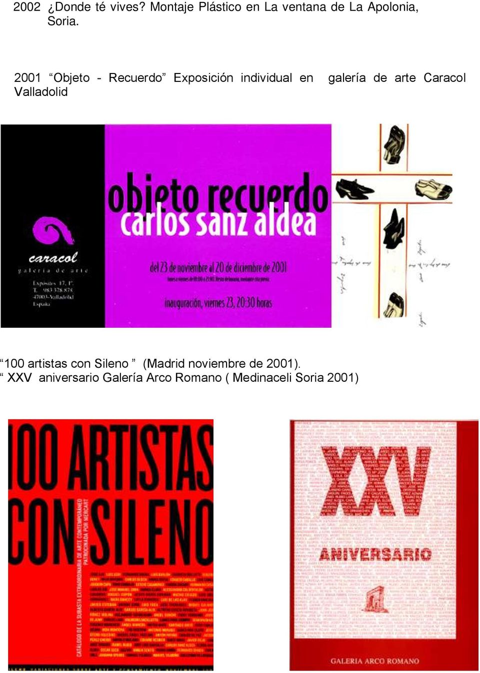2001 Objeto - Recuerdo Exposición individual en galería de arte