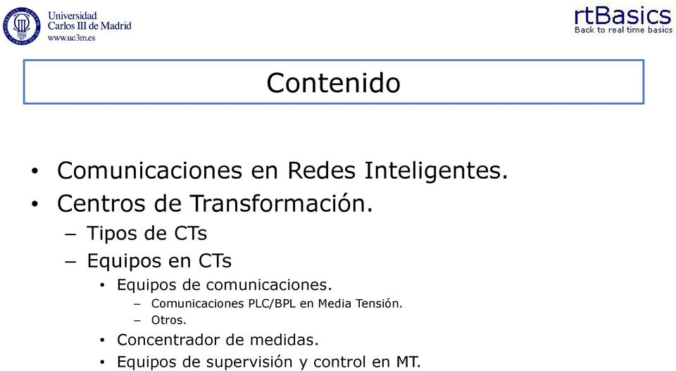 Tipos de CTs Equipos en CTs Equipos de comunicaciones.