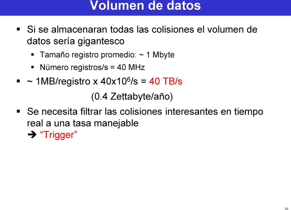 MHz ~ 1MB/registro x 40x10 6 /s = 40 TB/s (0.