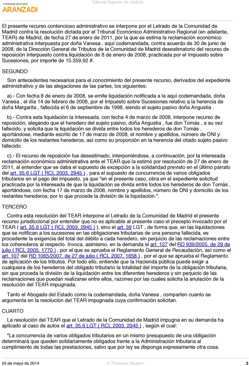 Dirección General de Tributos de la Comunidad de Madrid desestimatorio del recurso de reposición interpuesto contra liquidación de 8 de enero de 2008, practicada por el Impuesto sobre Sucesiones, por