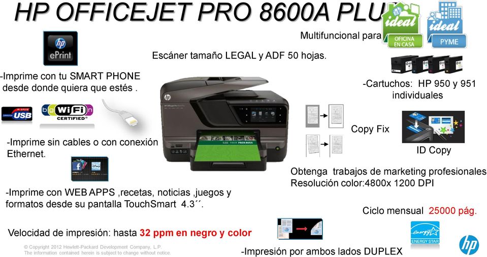 -Cartuchos: HP 950 y 951 individuales -Imprime sin cables o con conexión Ethernet.