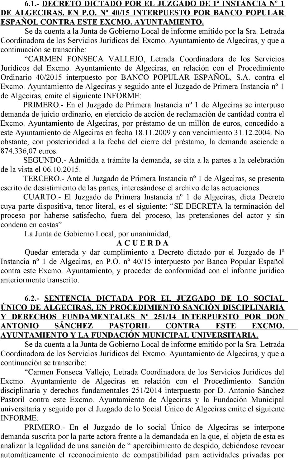 Ayuntamiento de Algeciras, en relación con el Procedimiento Ordinario 40/2015 interpuesto por BANCO POPULAR ESPAÑOL, S.A. contra el Excmo.