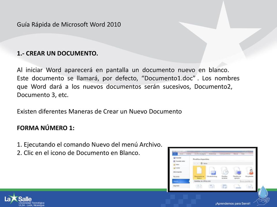 Este documento se llamará, por defecto, Documento1.doc. Los nombres que Word dará a los nuevos documentos serán sucesivos, Documento2, Documento 3, etc.
