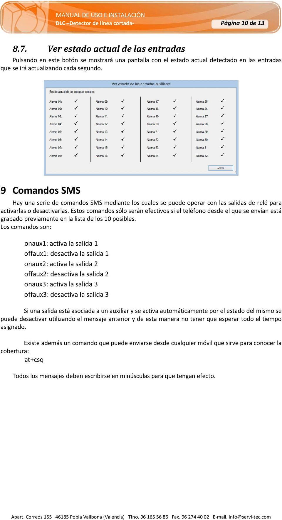 9 Comandos SMS Hay una serie de comandos SMS mediante los cuales se puede operar con las salidas de relé para activarlas o desactivarlas.