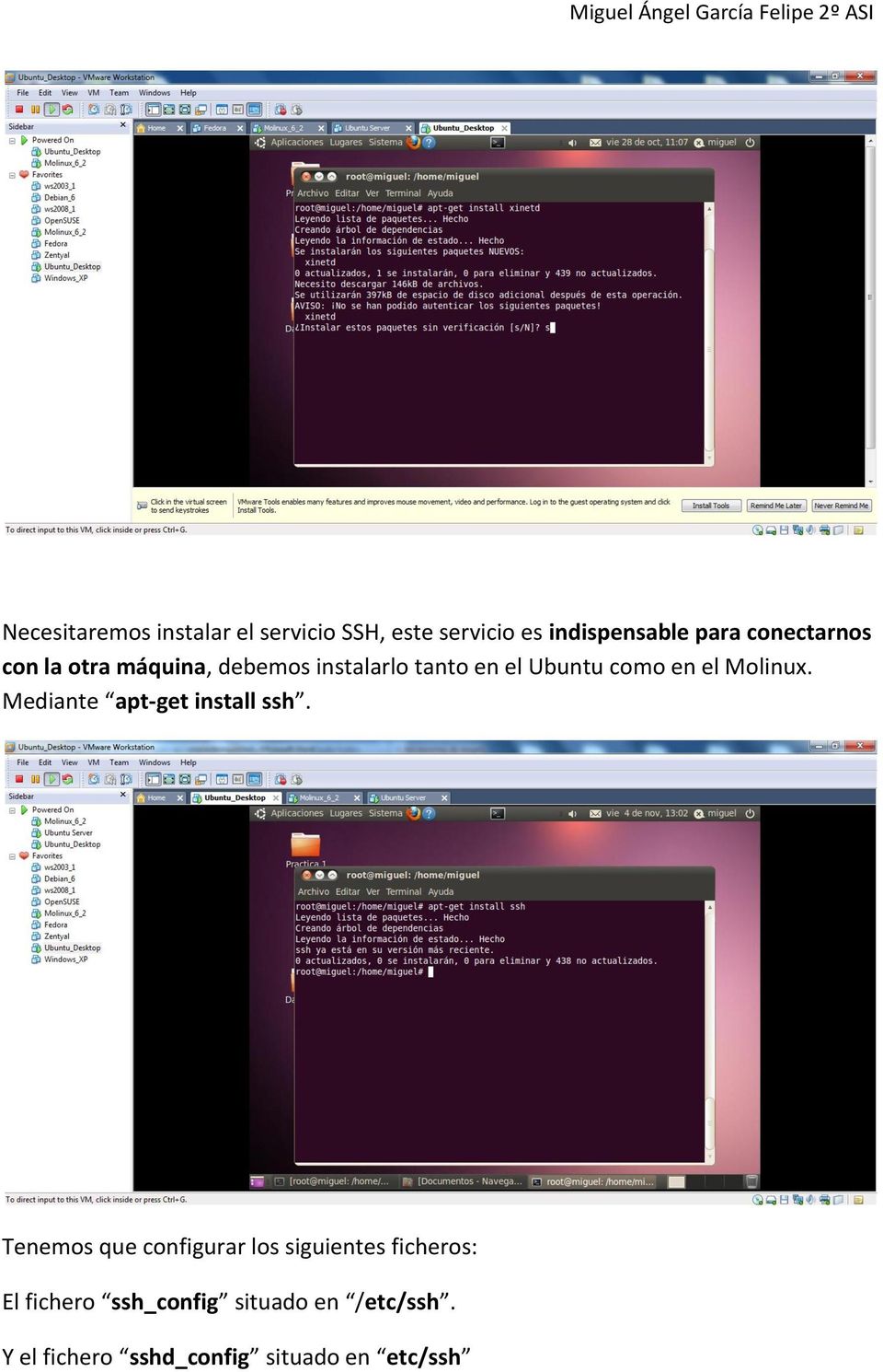 Molinux. Mediante apt-get install ssh.
