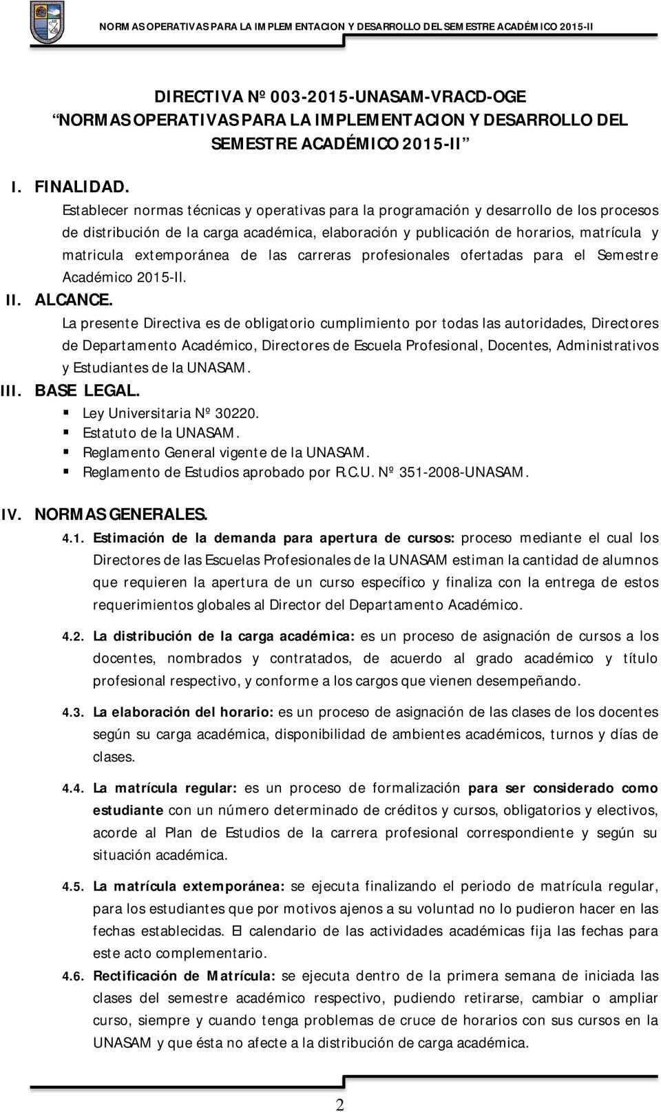extemporánea de las carreras profesionales ofertadas para el Semestre Académico 2015-II. II. ALCANCE.