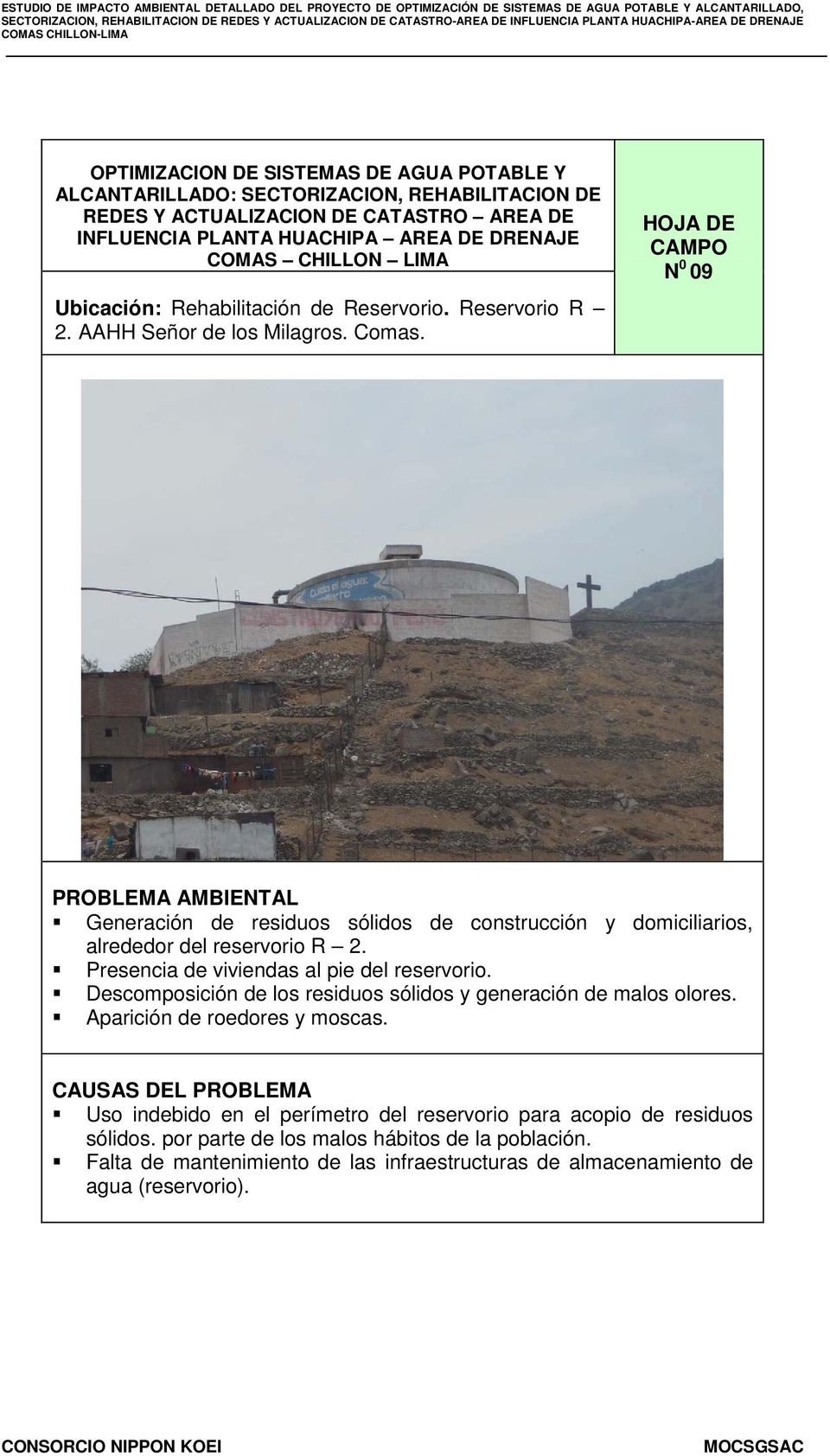 HOJA DE CAMPO N 0 09 PROBLEMA AMBIENTAL Generación de residuos sólidos de construcción y domiciliarios, alrededor del reservorio R 2. Presencia de viviendas al pie del reservorio.