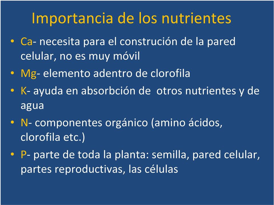 de otros nutrientes y de agua N componentes orgánico (amino ácidos, clorofila