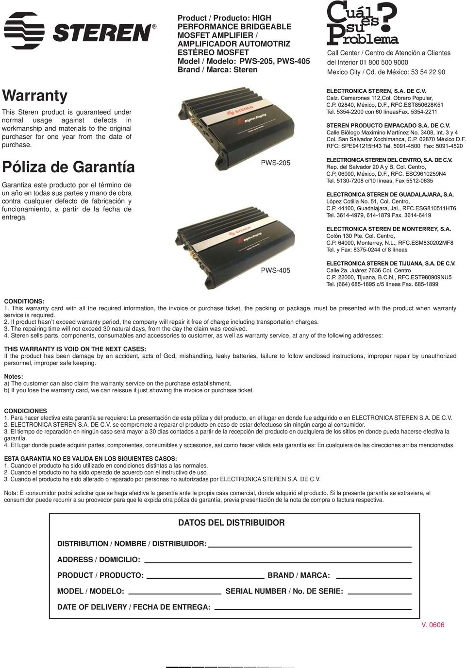 de México: 53 54 22 90 Warranty This Steren product is guaranteed under normal usage against defects in workmanship and materials to the original purchaser for one year from the date of purchase.