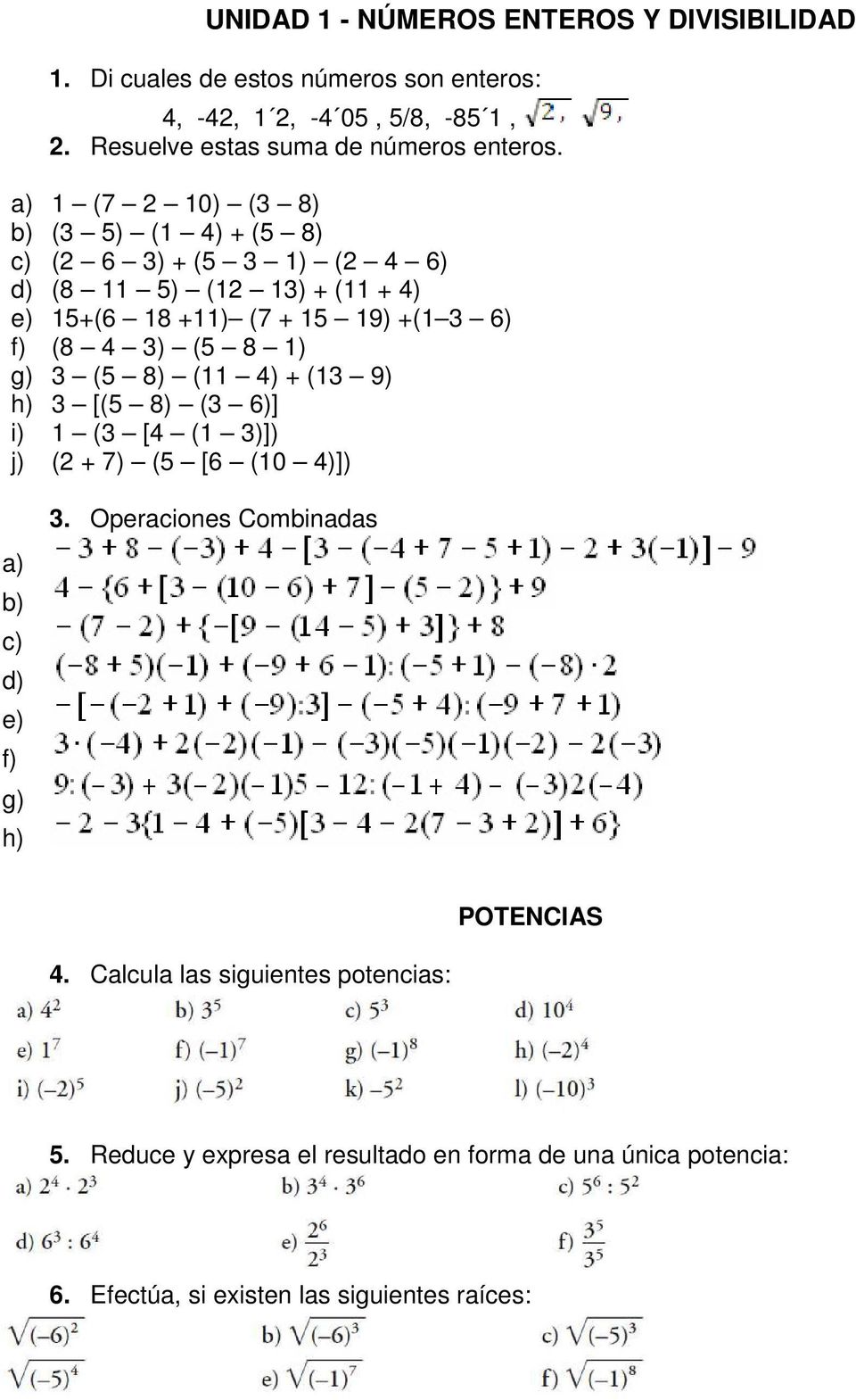 a) 1 (7 2 10) (3 8) b) (3 5) (1 4) + (5 8) c) (2 6 3) + (5 3 1) (2 4 6) d) (8 11 5) (12 13) + (11 + 4) e) 15+(6 18 +11) (7 + 15 19) +(1 3 6) f) (8 4 3) (5