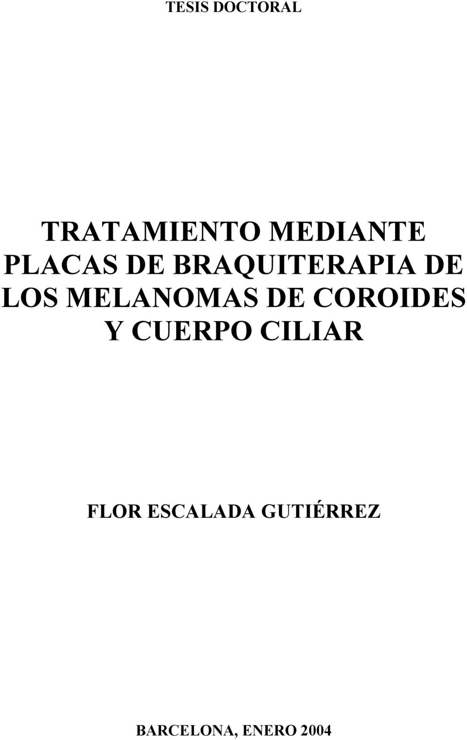 MELANOMAS DE COROIDES Y CUERPO CILIAR