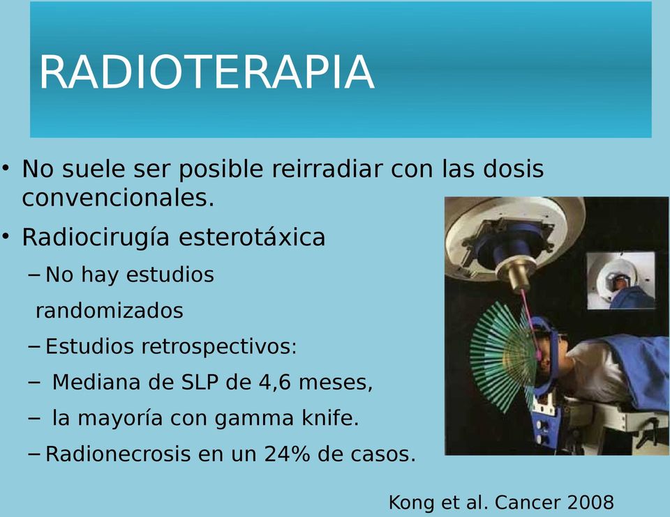 Radiocirugía esterotáxica No hay estudios randomizados Estudios