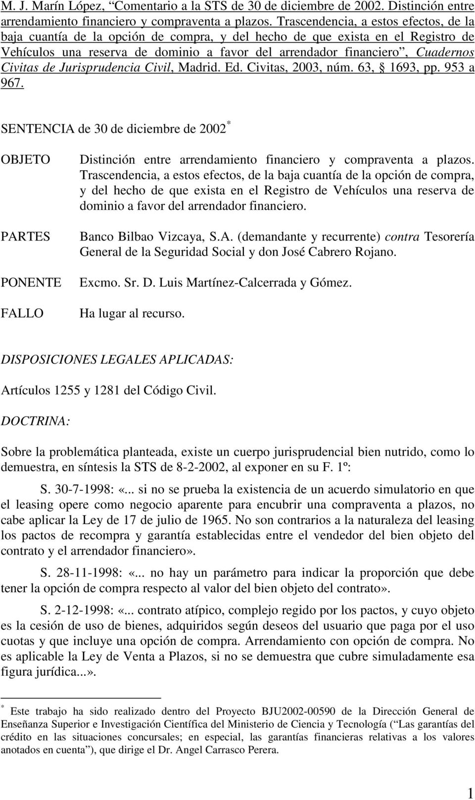Civitas de Jurisprudencia Civil, Madrid. Ed. Civitas, 2003, núm. 63, 1693, pp. 953 a 967.