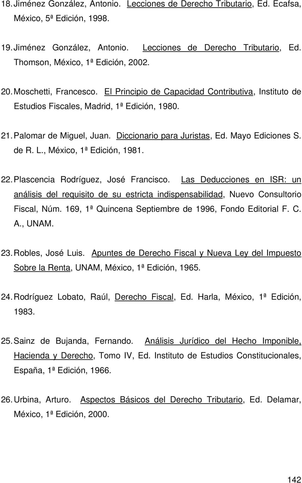 Mayo Ediciones S. de R. L., México, 1ª Edición, 1981. 22. Plascencia Rodríguez, José Francisco.