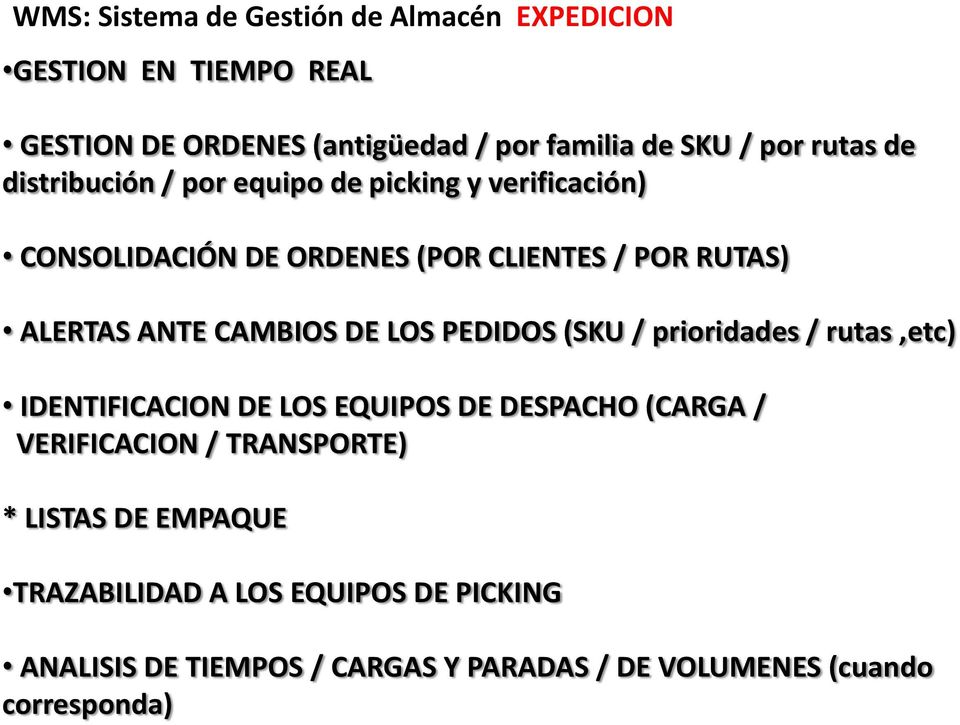 CAMBIOS DE LOS PEDIDOS (SKU / prioridades / rutas,etc) IDENTIFICACION DE LOS EQUIPOS DE DESPACHO (CARGA / VERIFICACION /